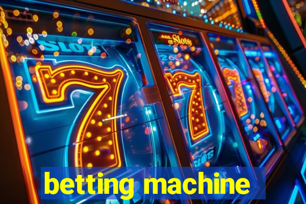 betting machine