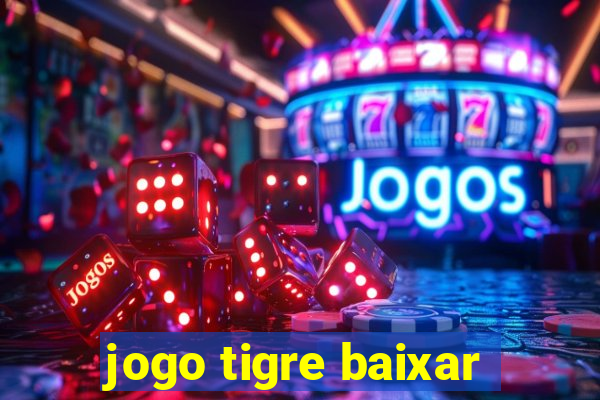 jogo tigre baixar