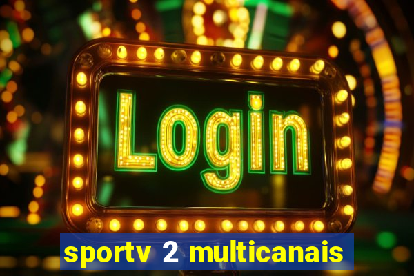 sportv 2 multicanais