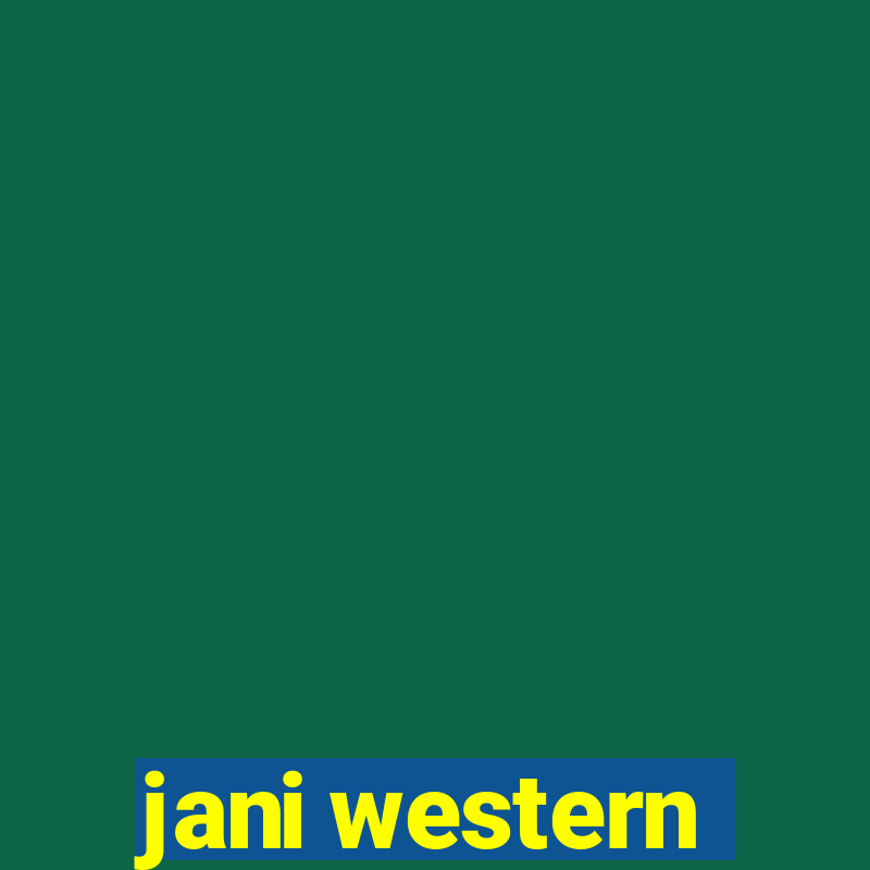 jani western