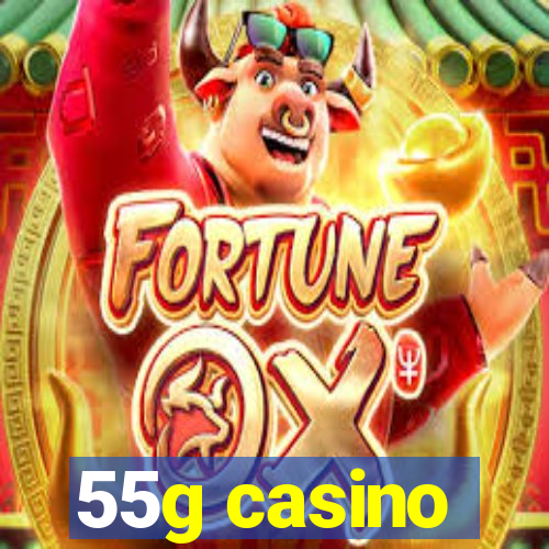 55g casino