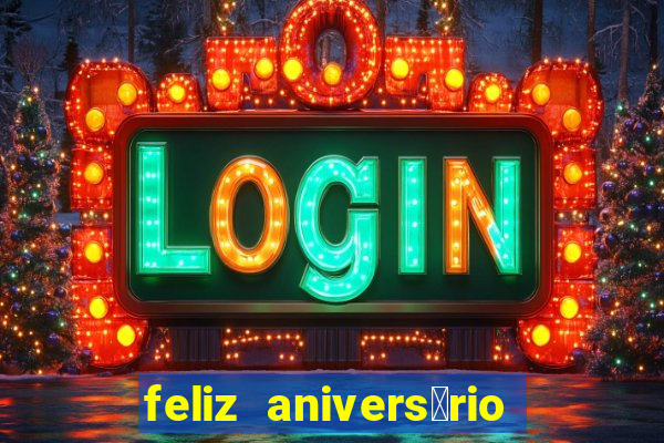 feliz anivers谩rio amor tumblr