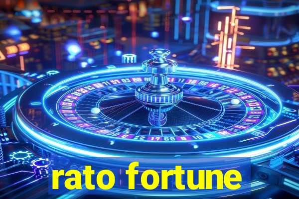 rato fortune