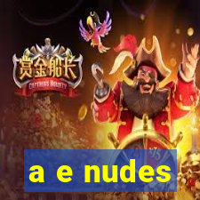 a e nudes