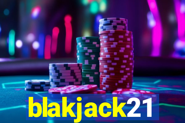 blakjack21