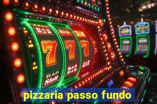 pizzaria passo fundo