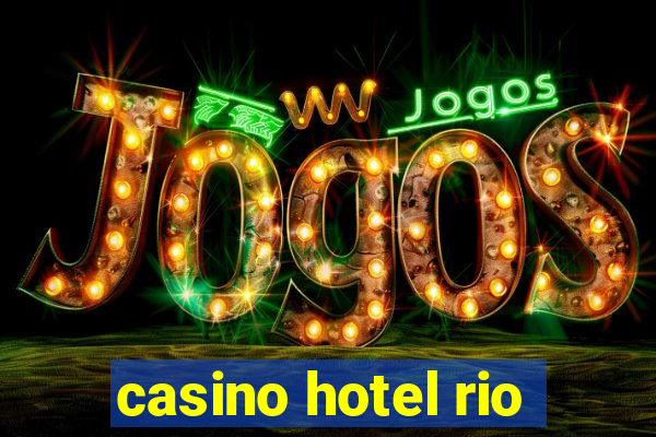 casino hotel rio