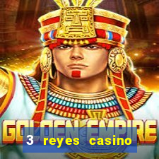 3 reyes casino juegos populares gratis