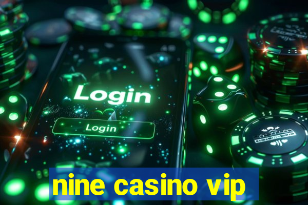 nine casino vip