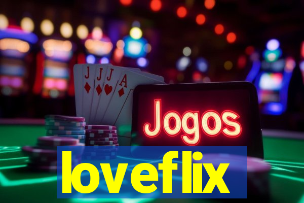 loveflix