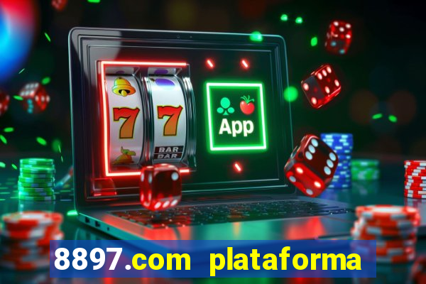 8897.com plataforma de jogos