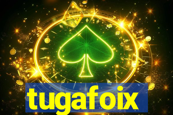 tugafoix