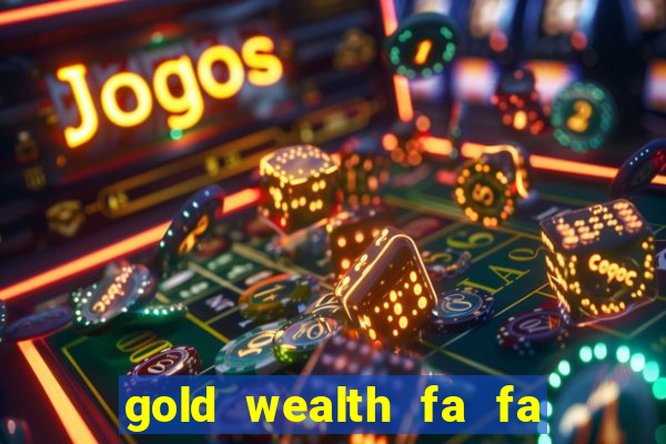 gold wealth fa fa fa domino