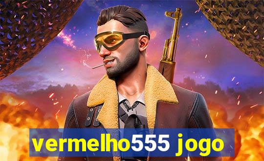 vermelho555 jogo