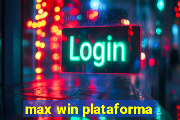 max win plataforma