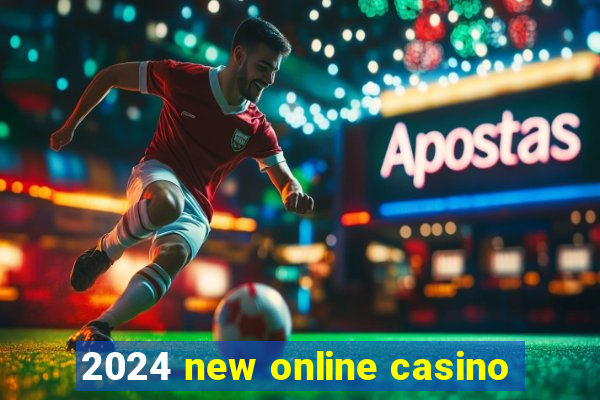 2024 new online casino