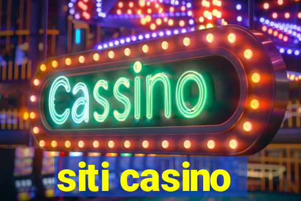 siti casino