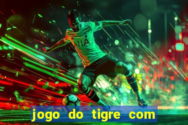 jogo do tigre com b?nus no cadastro