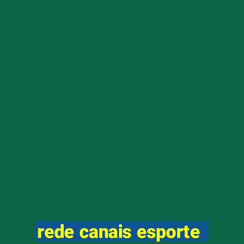 rede canais esporte