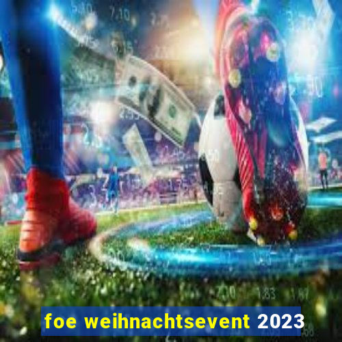 foe weihnachtsevent 2023