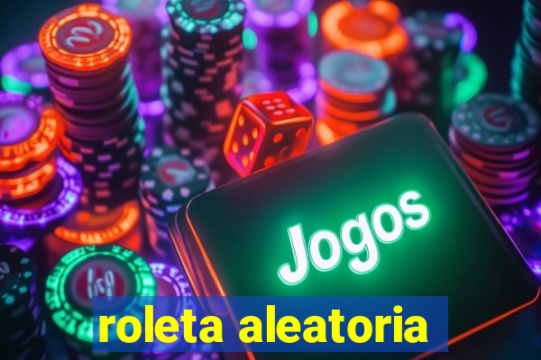 roleta aleatoria