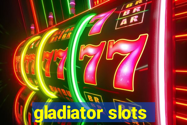 gladiator slots