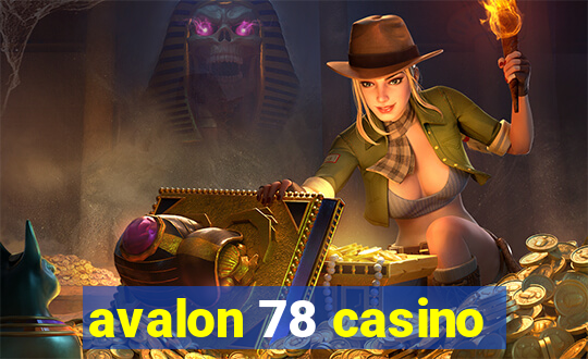 avalon 78 casino