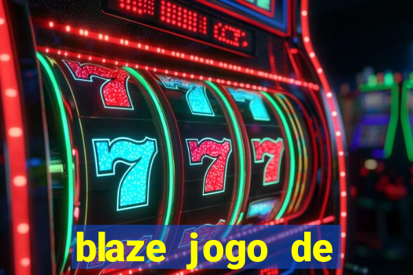 blaze jogo de apostas é confiável