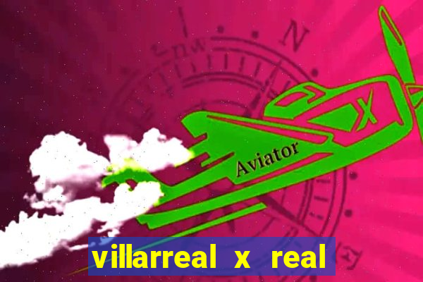 villarreal x real madrid palpites