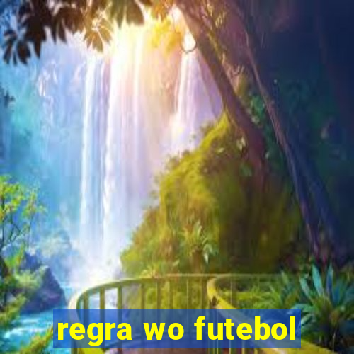 regra wo futebol