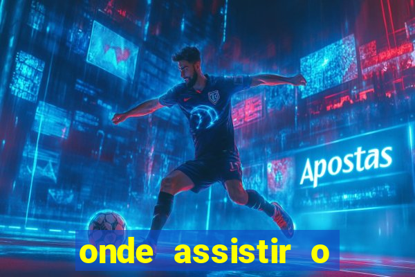 onde assistir o jogo do roma