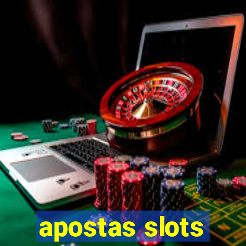 apostas slots