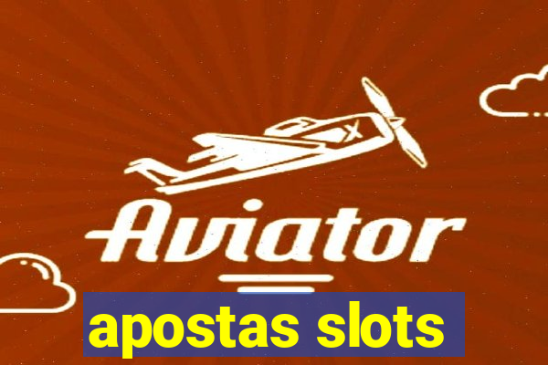 apostas slots