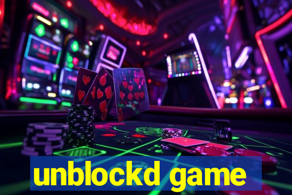 unblockd game