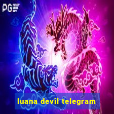 luana devil telegram