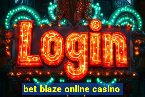 bet blaze online casino