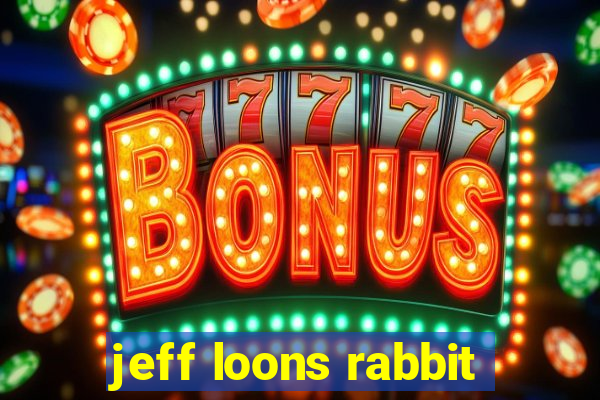 jeff loons rabbit