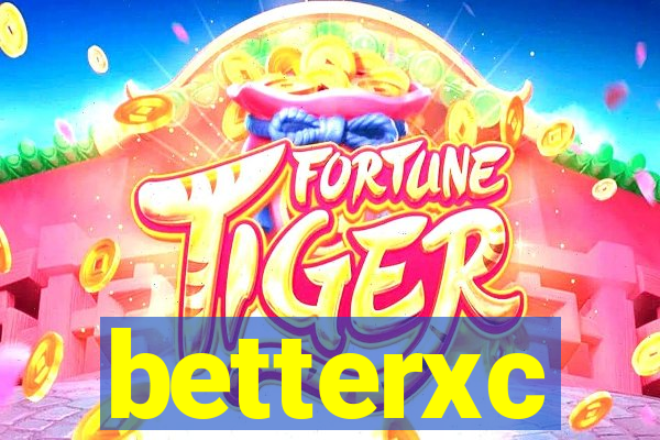 betterxc