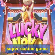 super casino game