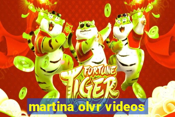 martina olvr videos