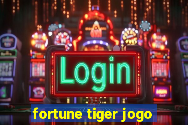 fortune tiger jogo