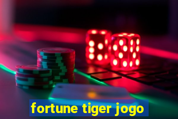 fortune tiger jogo