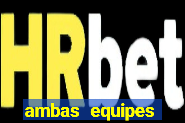 ambas equipes marcam ou mais de 2.5