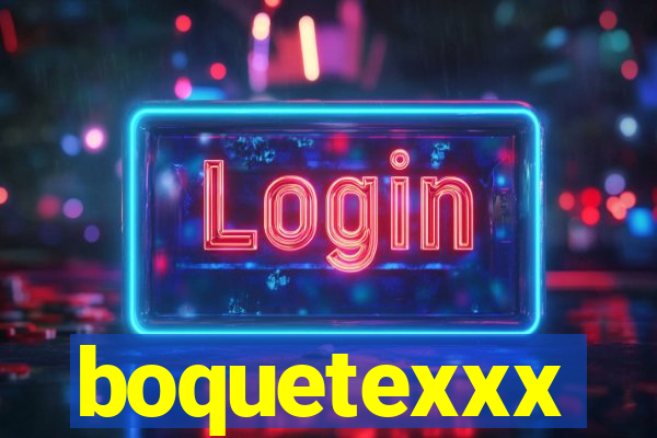 boquetexxx