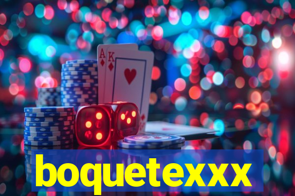 boquetexxx