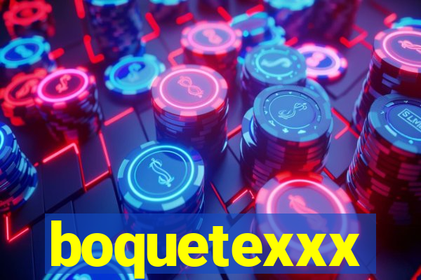 boquetexxx