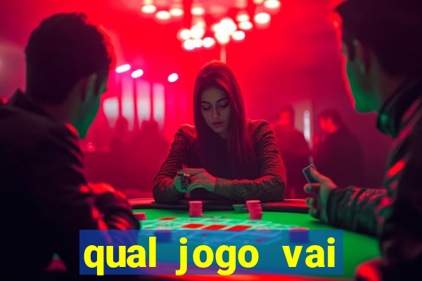 qual jogo vai passa hj na globo