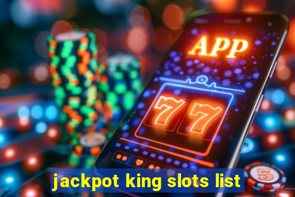 jackpot king slots list