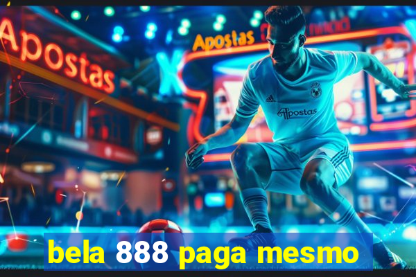 bela 888 paga mesmo