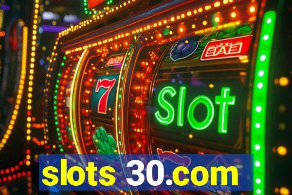 slots 30.com